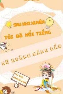 Nữ Hoàng Hàng Đầu: Sau Khi Xuyên, Tôi Đã Nổi Tiếng (1)