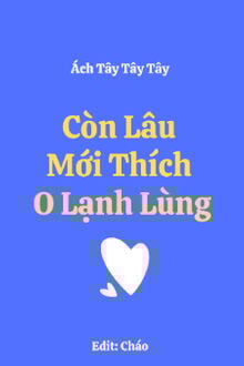 Còn Lâu Mới Thích O Lạnh Lùng (1)