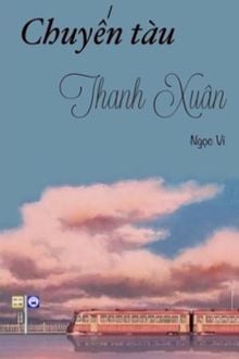 Chuyến Tàu Thanh Xuân (1)