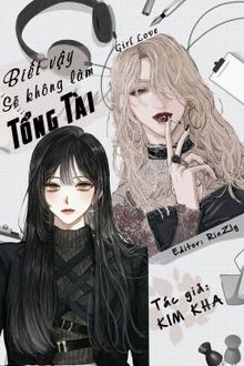 Biết Vậy Sẽ Không Làm Tổng Tài (1)