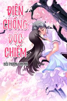 Điên Cuồng Độc Chiếm (1)