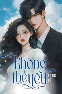 Không Thể Yêu (1)