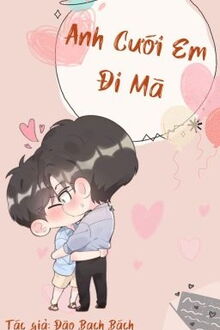 Anh Cưới Em Đi Mà (1)